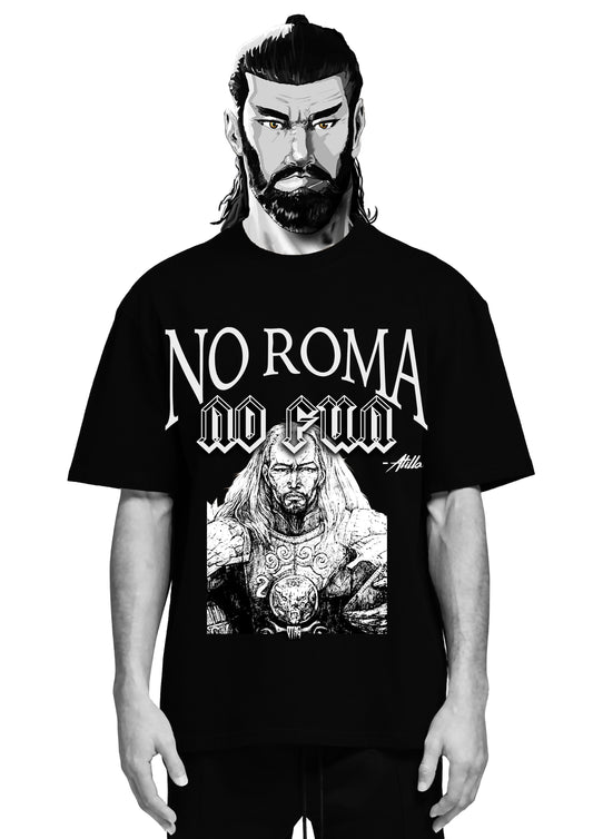 ATILLA NO ROMA NO FUN - EXCLUSIVE SHIRT