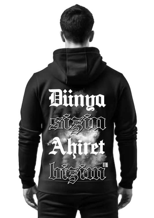 DÜNYA SIZIN AHIRET BIZIM - PREMIUM HOODIE