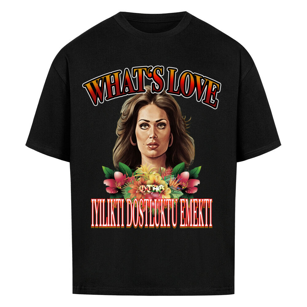 WHATS LOVE ? - EXCLUSIVE SHIRT